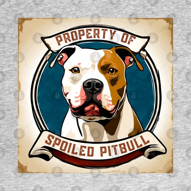 Property of a Spoiled Pitbull by Doodle and Things